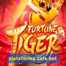 plataforma cafe bet